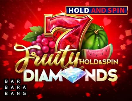 Fruity Diamonds Hold and Spin
