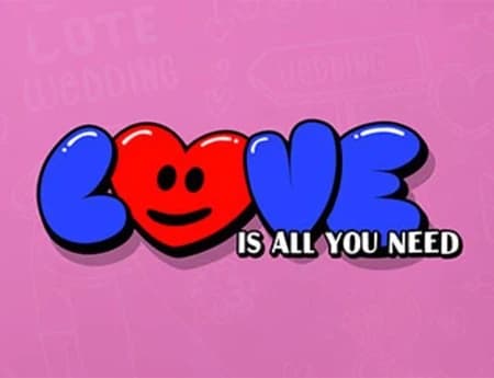 Love Is All You Need