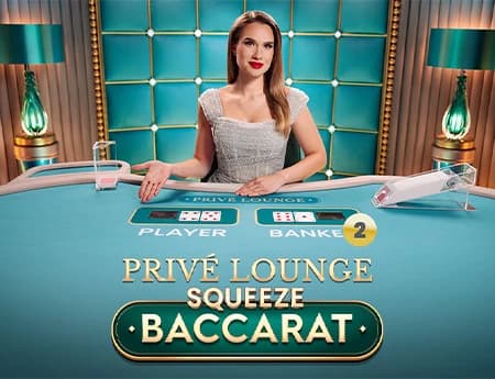Privé Lounge Baccarat Squeeze 2