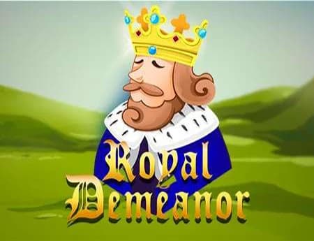 Royal Demeanor