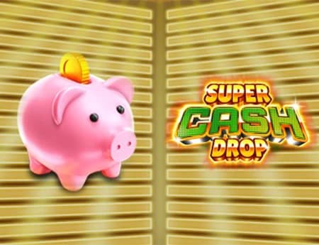 Super Cash Drop